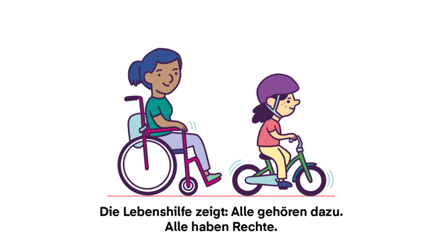 Die Lebenshilfe zeigt: Alle gehören dazu. Alle haben Rechte.