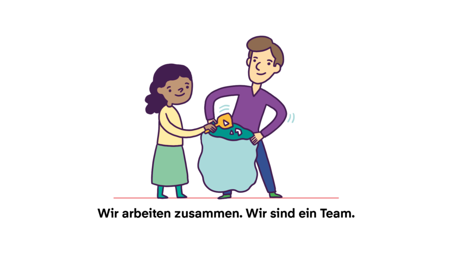 Wir arbeiten zusammen. Wir sind ein Team.
