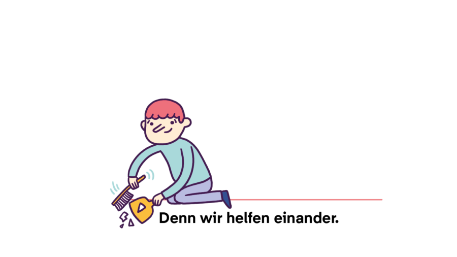 Denn wir helfen einander.