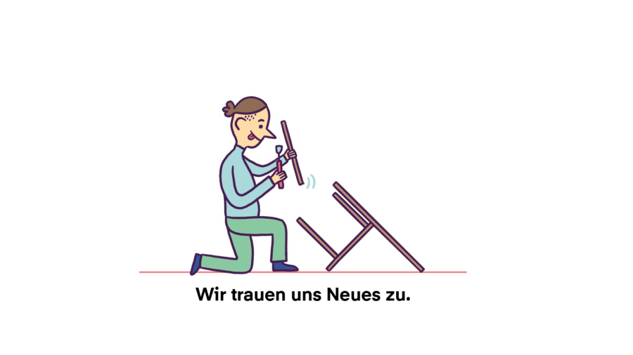 Wir trauen uns Neues zu.